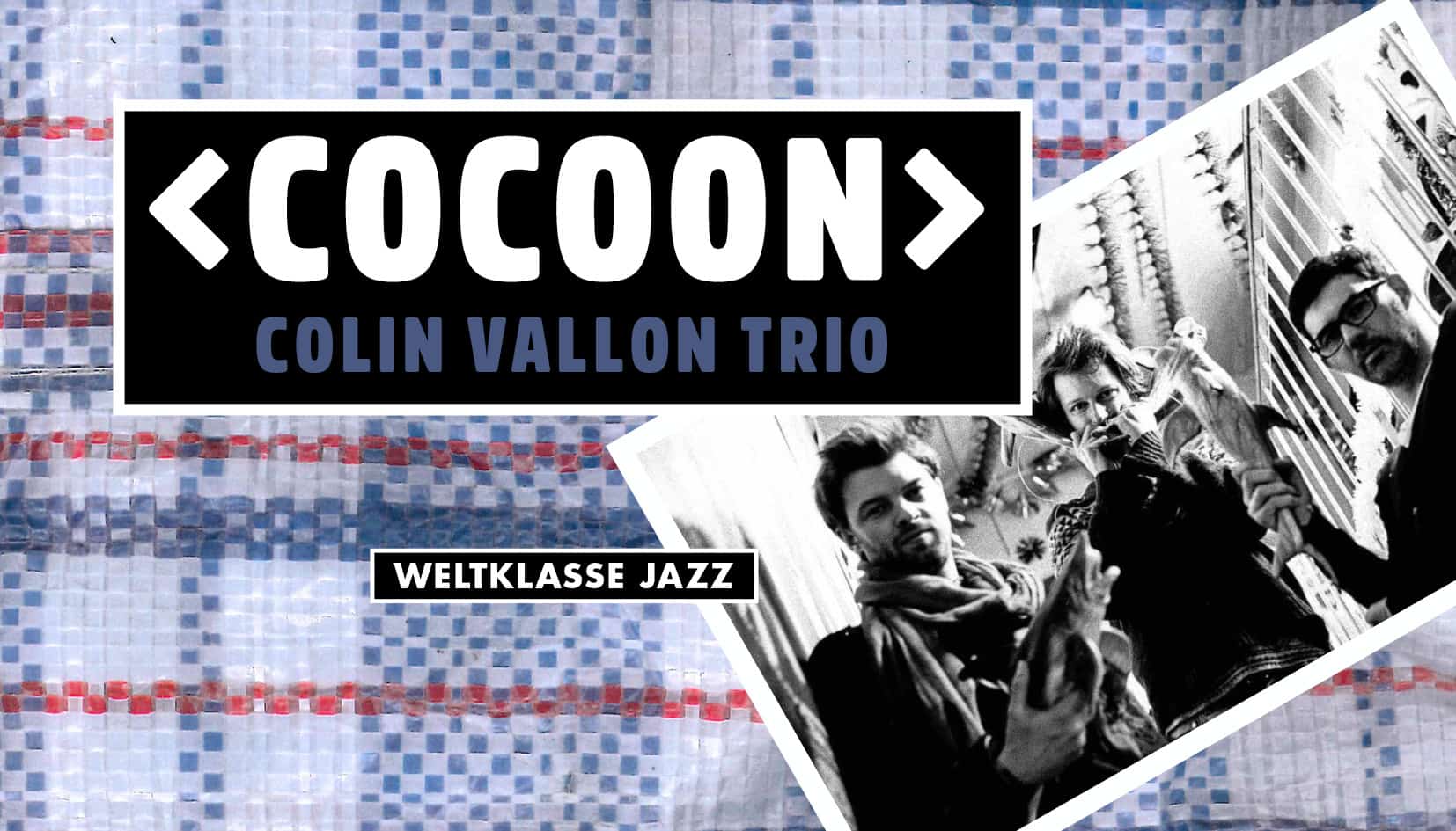 «COCOON» COLIN VALLON TRIO