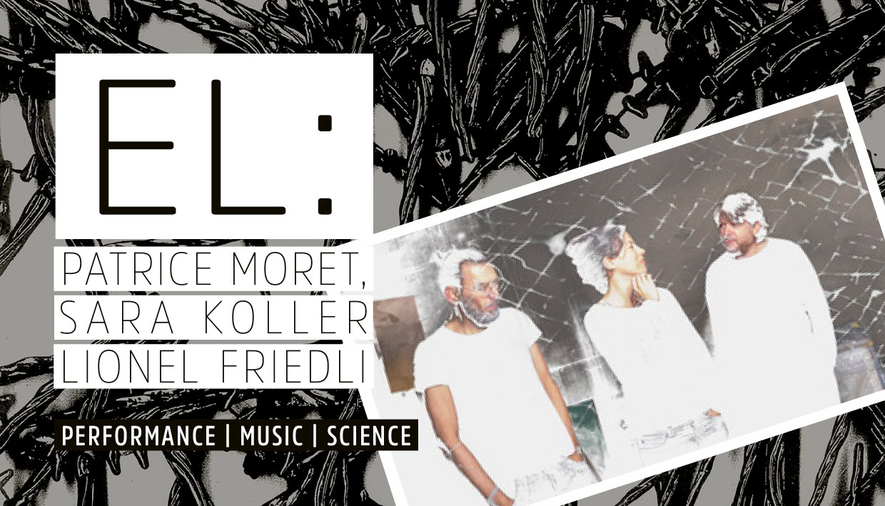 EL: PATRICE MORET, SARA KOLLER, LIONEL FRIEDLI