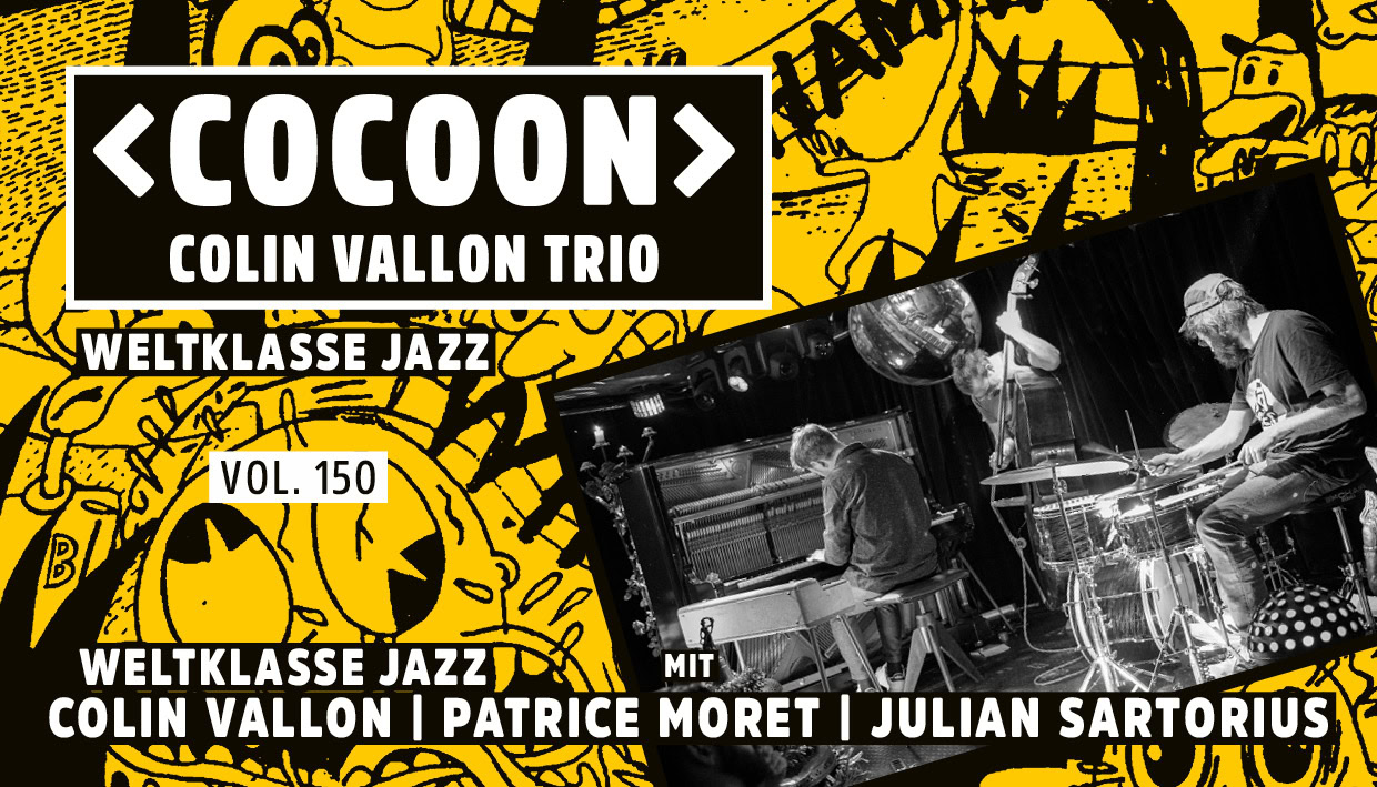 «COCOON» COLIN VALLON TRIO – VOL. 150