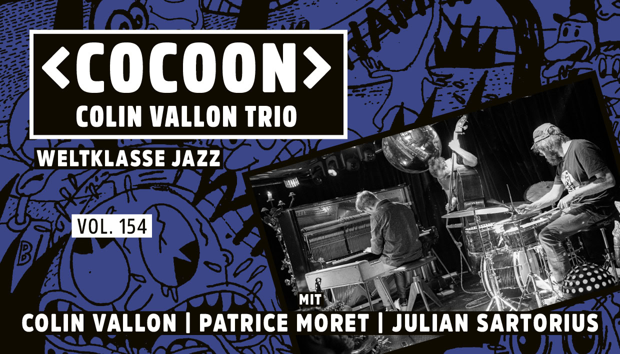 «COCOON» COLIN VALLON TRIO – VOL. 154